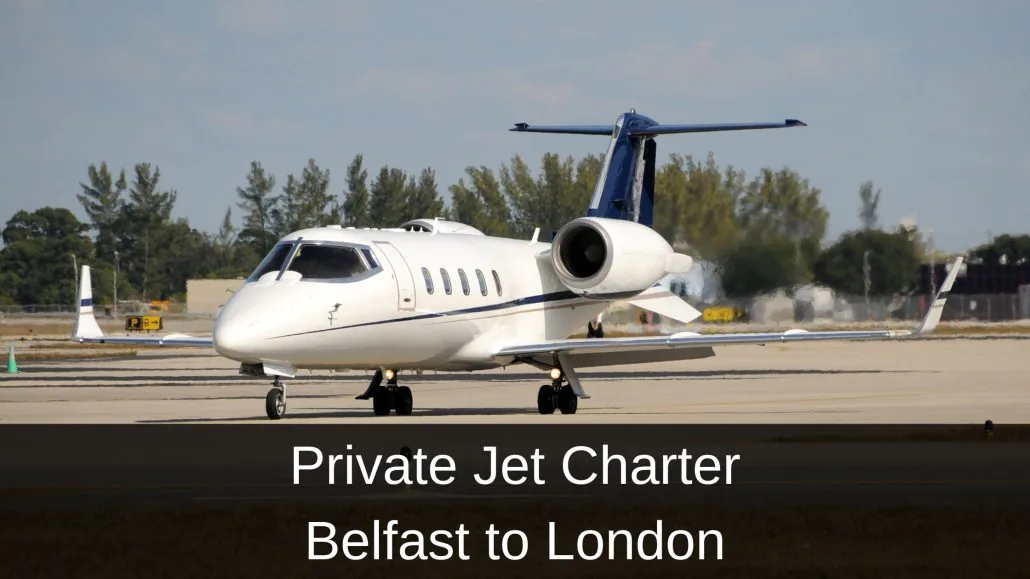 Private Jet Charter Belfast to London