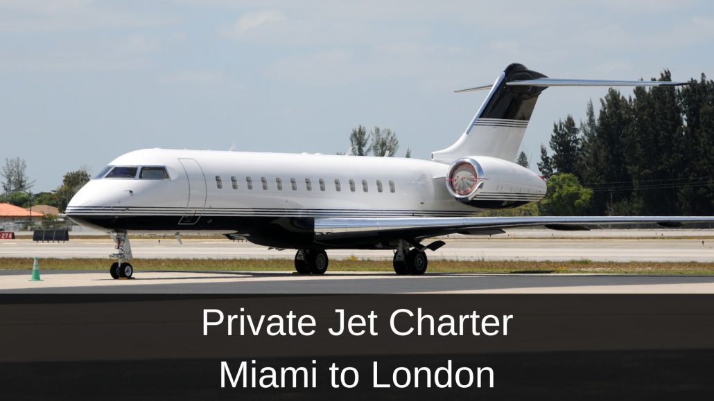 Private Jet Charter Miami to London