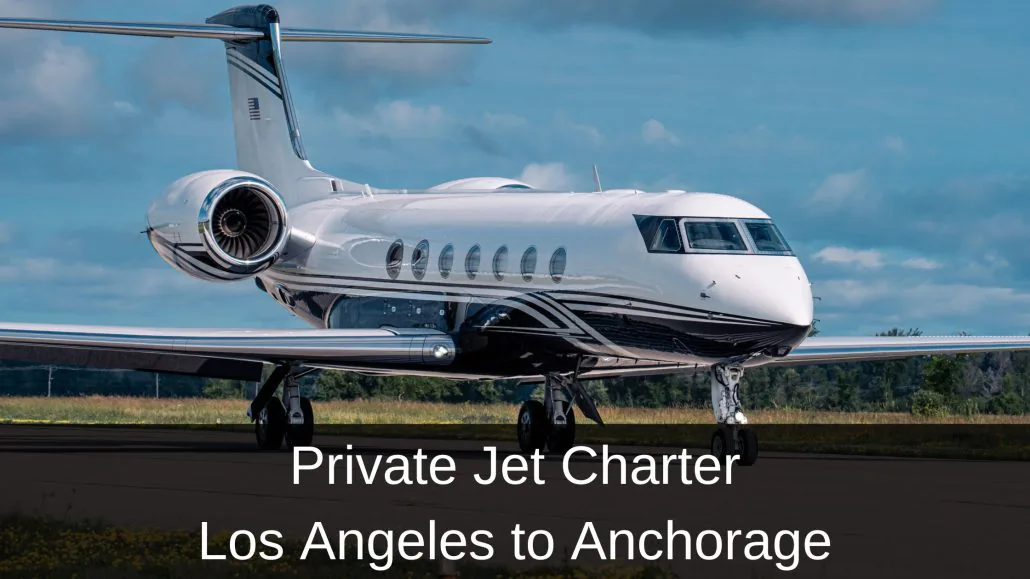 Private Jet Charter Los Angeles to Anchorage