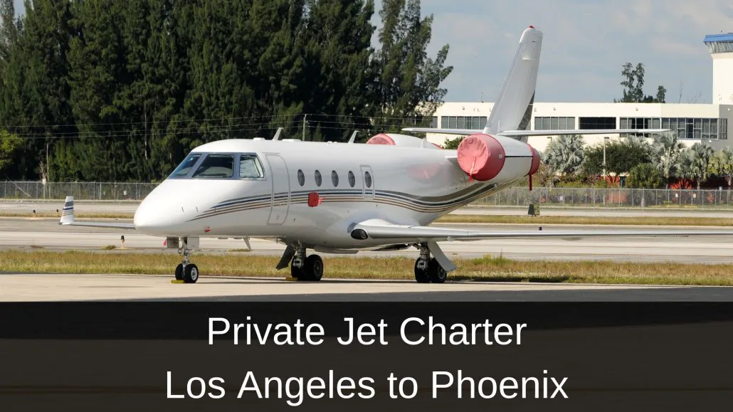 Private Jet Charter Los Angeles to Phoenix