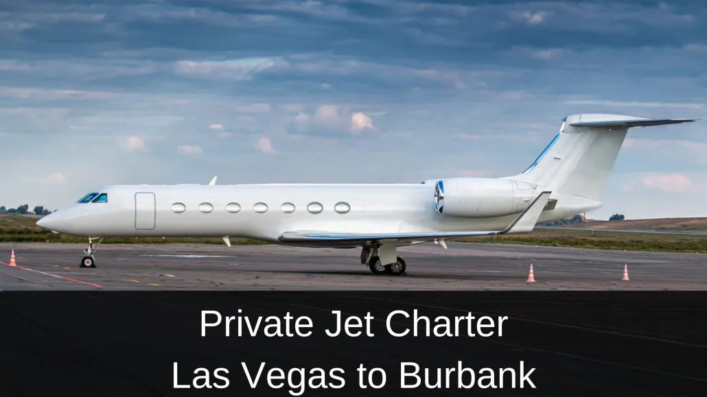 Private Jet Charter Las Vegas to Burbank